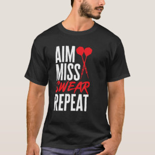 Dart Dartspieler Ziel Verfehlen Fluchen Wiederho T-Shirt