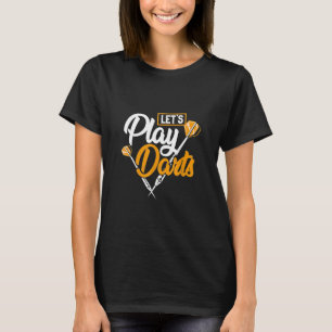 Dart - Lass Play Darts Shirt Funny für Great Dart