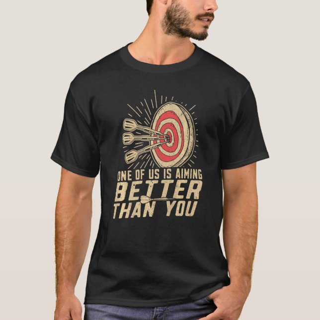Dart Player Darts sind besser als Sie T-Shirt (Vorderseite)