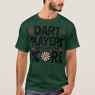 Dart-Spieler wissen, wie man die Wurfdarme abschät T-Shirt