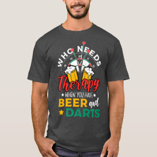 Dart Throwing, der eine Therapie benötigt, wenn Si T-Shirt