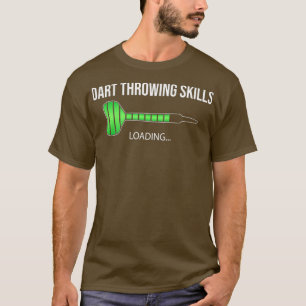 Dart Throwing Skills Loading - Dart Loading T-Shirt