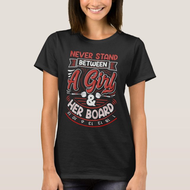Dartboard & Darts Quote for a Dart expert girl T-Shirt (Vorderseite)