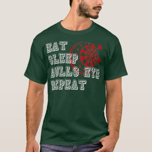 Dartboard isst Sleep Bullseye Wiederholung Dart Pl T-Shirt