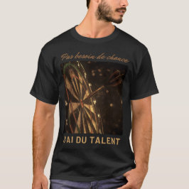 Dartdesign Talent ohne Selbstdarstellung T-Shirt
