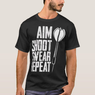 Darts Aim Shoot Swear Wiederholung Shirts