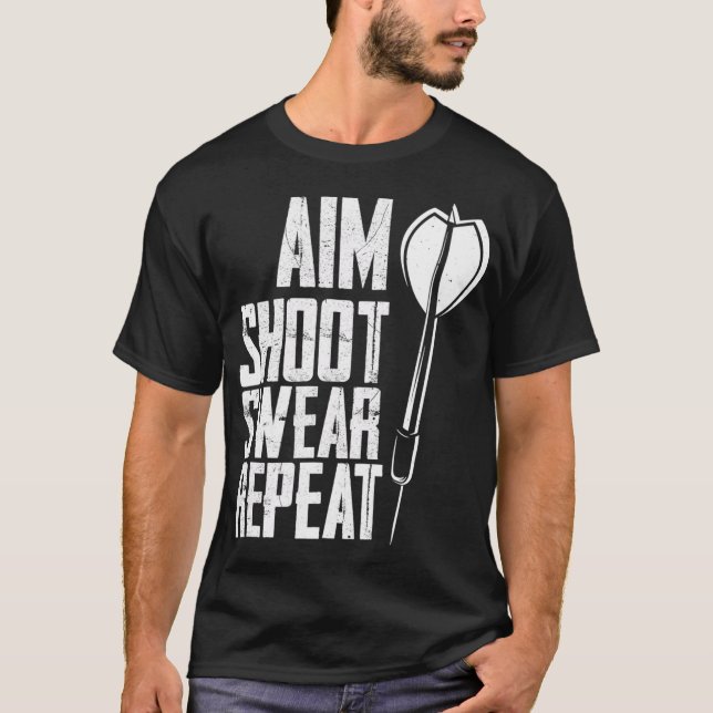 Darts Aim Shoot Swear Wiederholung Shirts (Vorderseite)