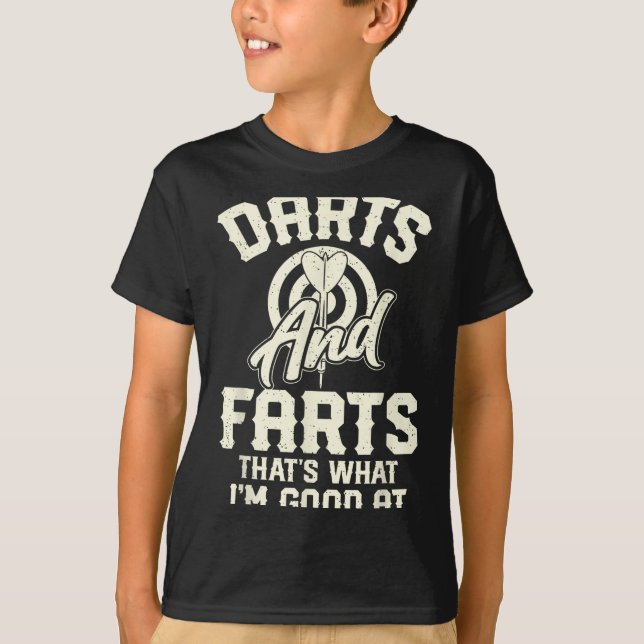 Darts And Farts That's What I'm Good At Funny Dart T-Shirt (Vorderseite)