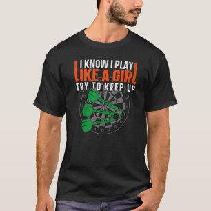 Darts Board Girl Vintage I Know I Play Like A Girl T-Shirt