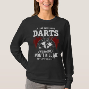 Darts Board Vintag einen Tag ohne Dunkelheit wahrs T-Shirt
