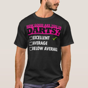 Darts Darts Player Funny Darts Sprichwort T-Shirt