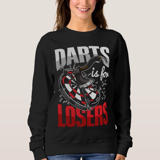 Darts is for losers for an Axe throwing adult Sweatshirt (Vorderseite)