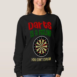 Darts ist ein Gefühl, das man nicht erklären kann Sweatshirt