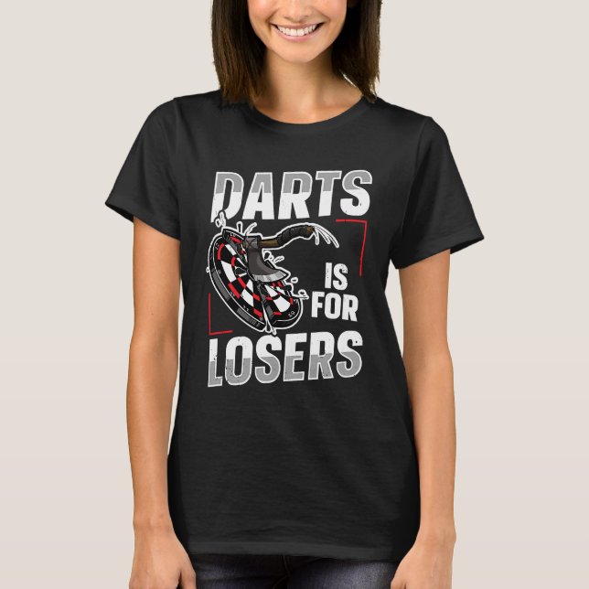 Darts ist für Verlierer eines Ax-Werfer-Kumpels T-Shirt (Vorderseite)