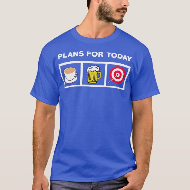 Darts Shirt - Pläne für den heutigen Kaffeebrüstbr (Vorderseite)