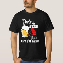 Darts und Bier, deshalb hier. T-Shirt