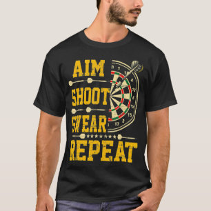 Darts Zielen Schießen Fluchen Wiederholen T-Shirt