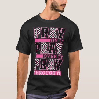Darüber beten Darüber nachdenken Hindurch beten Re T-Shirt