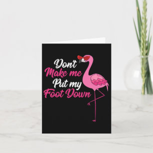 darunter Make Me Foot Down Cool Flamingo Cute Hall Karte