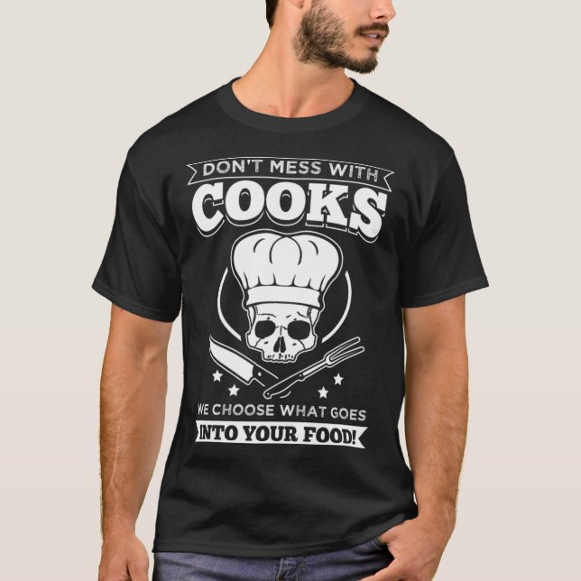 darunter Mess With Cooks Cooking Chefrestaurant Ba T-Shirt (Vorderseite)