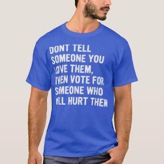 darunter Tell Someone You Love Them Apparel T-Shirt
