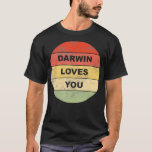 Darwin Loves You Atheist Pro Science Non Religious T-Shirt<br><div class="desc">Darwin Loves You Atheist Pro Science Non Religious Vintage .animal, cat, dog, animal lover, animals, funny, horse, horseshoe, humor, paw, pets, pizza, riding, animal rights, animal welfare, animals&nature, attitude, bulldogs, cats, chillin, chilling, cute, cute animals, cute dog, dad gift, daddy shark, daddy shark doo, daddy shark doo doo doo, dog...</div>