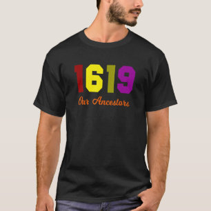 Das 1619 Projekt Unsere Vorfahren Schwarze Geschic T-Shirt