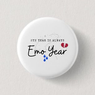 Das 5. Jahr ist immer das Emo-Jahr-Button Button