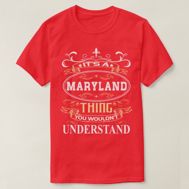 Das A Maryland, das Sie nicht verstehen würden T-Shirt (Design vorne)