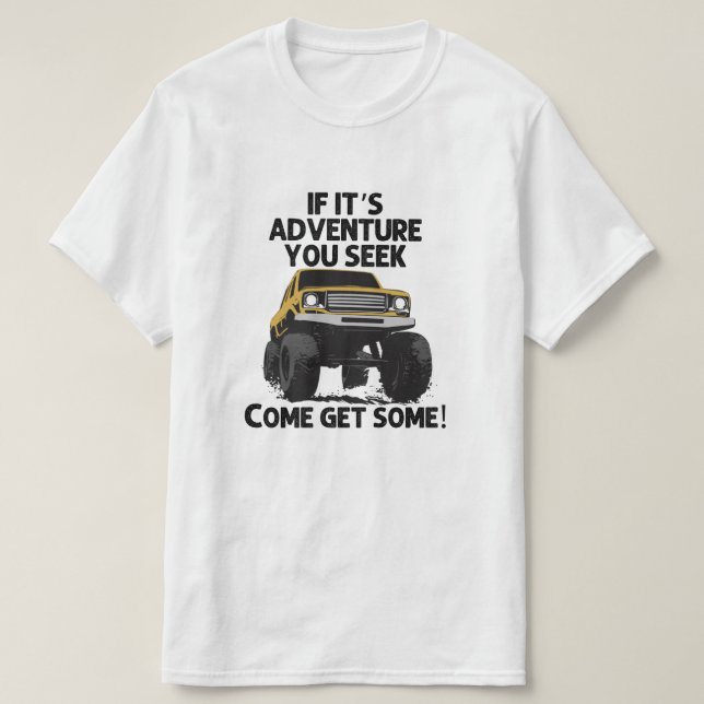 Das Abenteuer ist da draußen. T-Shirt (Design vorne)