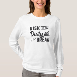 Das Aktienrisiko ist mein täglicher Brothandel T-Shirt