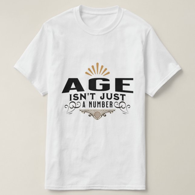 DAS ALTER IST NICHT NUR EINE ZAHL T-Shirt (Design vorne)