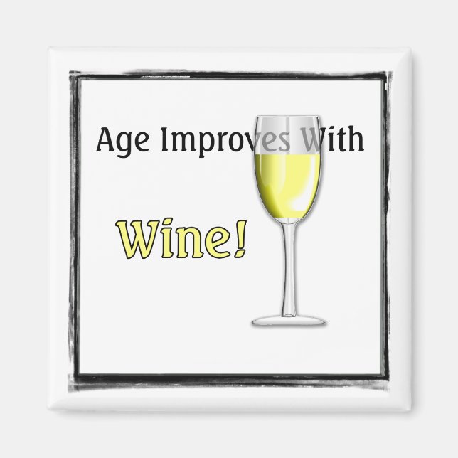Das Alter steigt mit dem Wein (Weißer) Magnet (Vorne)