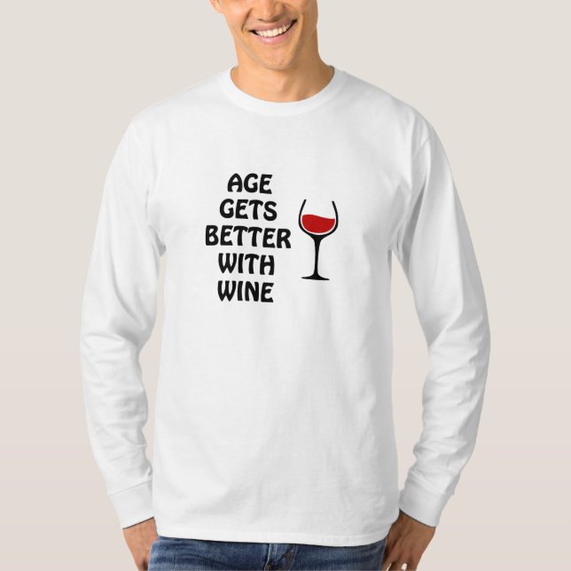 Das Alter wird mit Wein besser T-Shirt (Vorderseite)