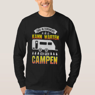 Das Alterheimim Kann ich Ich Campen Bin Im T-Shirt