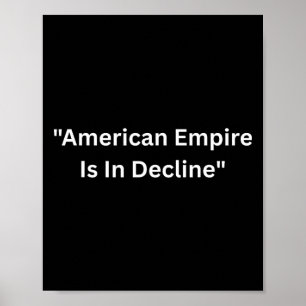 Das amerikanische Empire ist in einem Niedergang u Poster