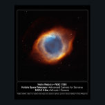 "Das Auge Gottes" Helix Nebula Hubble Teleskop Poster<br><div class="desc">Der Helixnebel ist einer der nächsten Planetennebel der Erde. Durch seine Nähe erscheint es als ein Donut-artiges Objekt,  das etwa halb so groß wie der Mond ist. Allerdings ist es sehr dunkel,  und ein gutes Fernglas wird es nur als eine schwache grüne Wolke im Sternbild Aquarius zeigen.</div>
