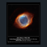 "Das Auge Gottes" Helix Nebula Hubble Teleskop Poster<br><div class="desc">Der Helixnebel ist einer der nächsten Planetennebel der Erde. Durch seine Nähe erscheint es als ein Donut-artiges Objekt,  das etwa halb so groß wie der Mond ist. Allerdings ist es sehr dunkel,  und ein gutes Fernglas wird es nur als eine schwache grüne Wolke im Sternbild Aquarius zeigen.</div>