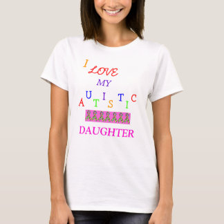 Das autistische Love~Daughter der Mama! ~ T-Shirt