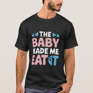 Das Baby, das mich essen lässt, ist schwanger Kind T-Shirt