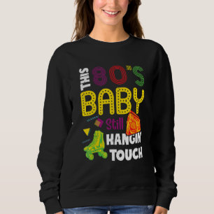 Das Baby der 80er Jahre hat noch immer Niedliche R Sweatshirt