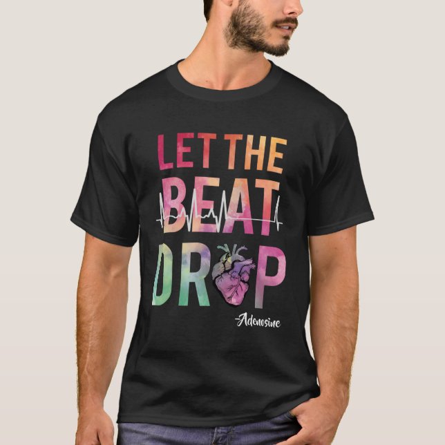 Das Beat Drop Adenosine Icu Nurse Sprichwort Nursi T-Shirt (Vorderseite)