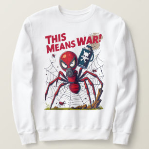 Das bedeutet Krieg! - Rache der Spinne Sweatshirt