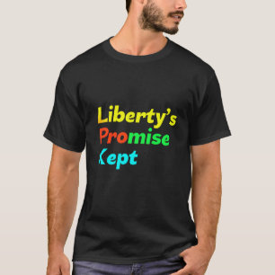 Das Behalten Versprechen der Freiheit T-Shirt