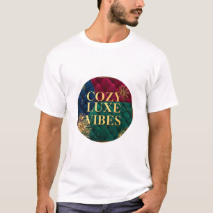 Das bequeme und stilvolle 'Cozy Luxe Vibes' T-Shir T-Shirt