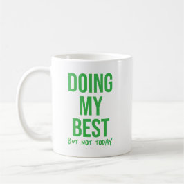 Das Beste, aber... Funny Lazy Day Coworker Kaffeetasse