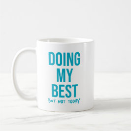 Das Beste, aber... Funny Lazy Day Coworker Kaffeetasse