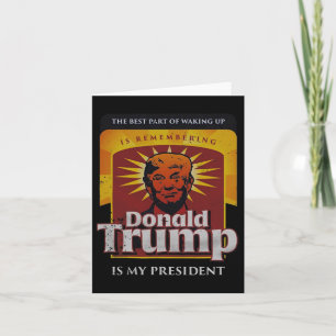 Das Beste am Weck ist an Donald T zu denken Karte
