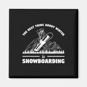 Das Beste am Winter ist Snowboarden Magnet