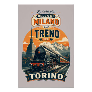 Das Beste an Mailand ist der Zug nach Turin Poster
